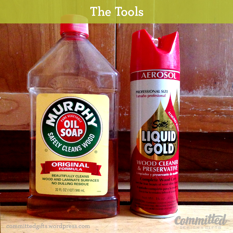 Murphy's Oil Soap and Scott's Liquid Gold: all you need to fix old wood