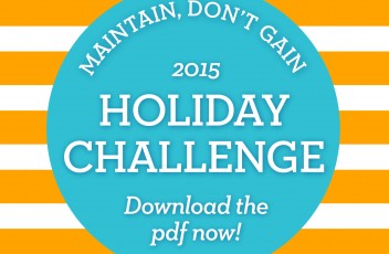 Healthy Holidays | Maintain Don't Gain Holiday Challenge 2015
