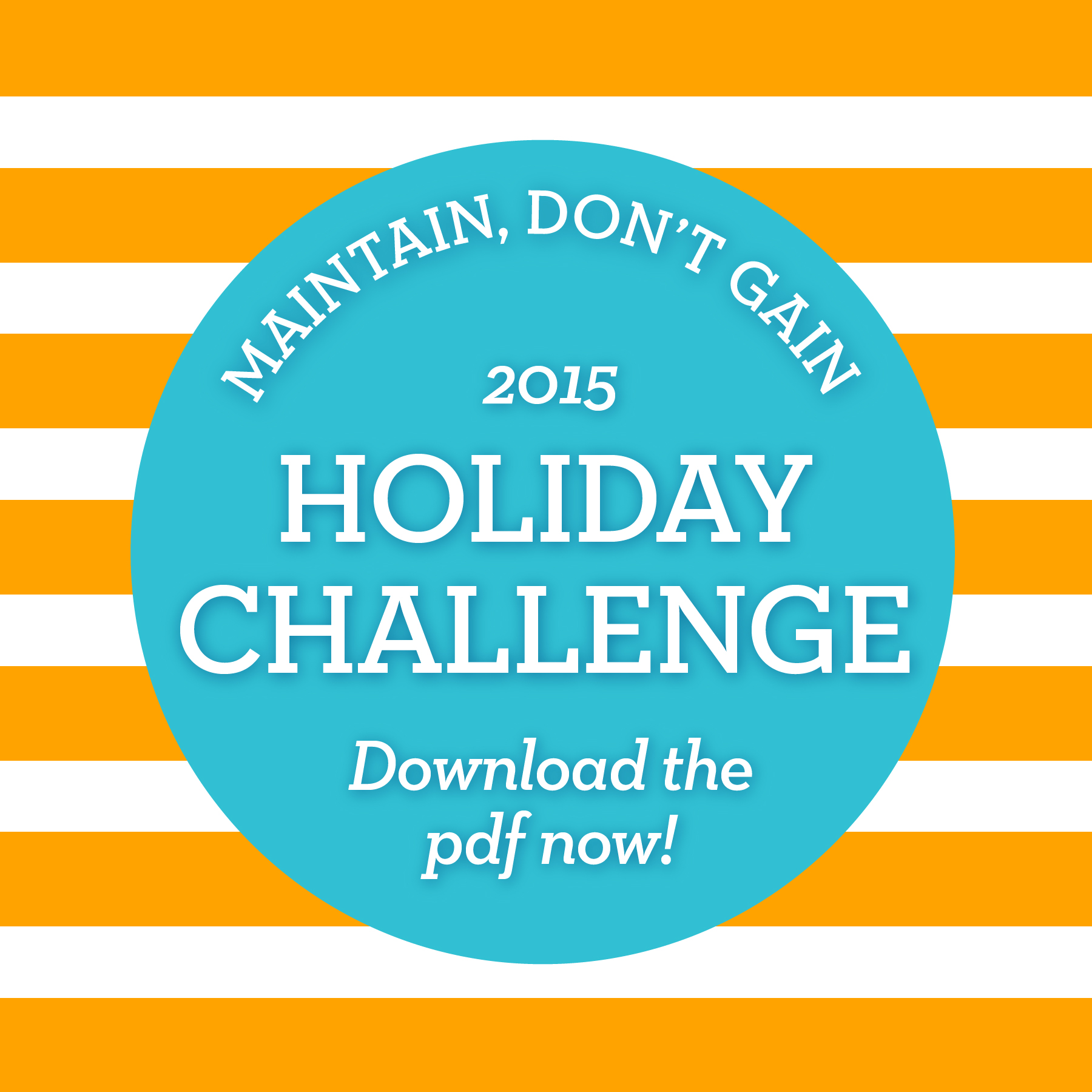 Healthy Holidays | Maintain Don't Gain Holiday Challenge 2015