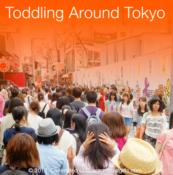 Toddling Around Tokyo
